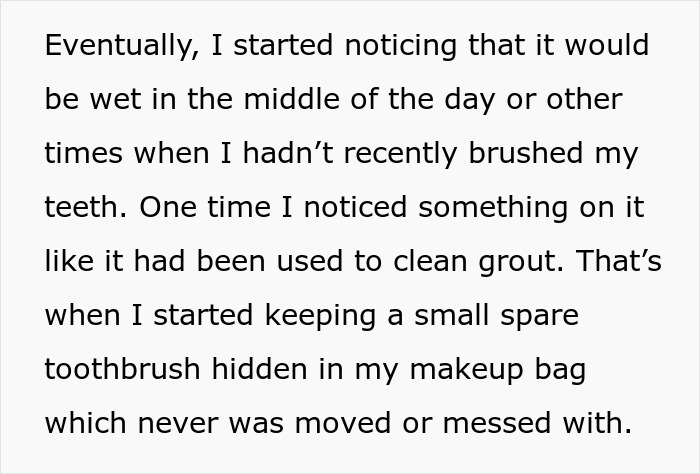 Text detailing a woman suspecting her boyfriend of messing with her toothbrush and hiding a spare in her makeup bag.