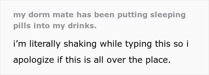 Text excerpt from a student describing how her roommate has been putting sleeping pills into her drinks repeatedly.