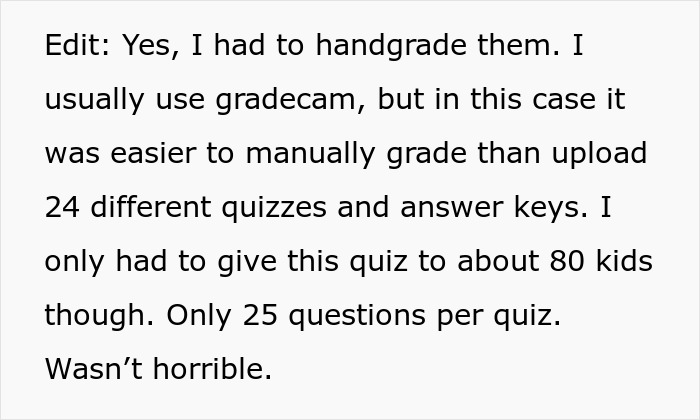 Teacher catching cheaters by handing out 24 quiz versions, manually grading 80 students with 25 questions each.