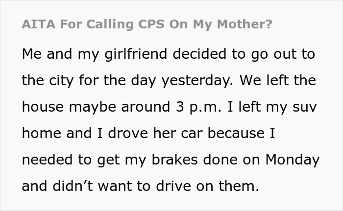 Text excerpt from a man explaining why he called CPS after finding his little sisters left alone at his empty house.