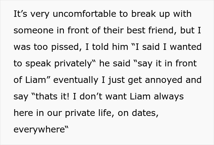 Text about a guy who always brings his best friend to dates, causing frustration in the woman seeking privacy.