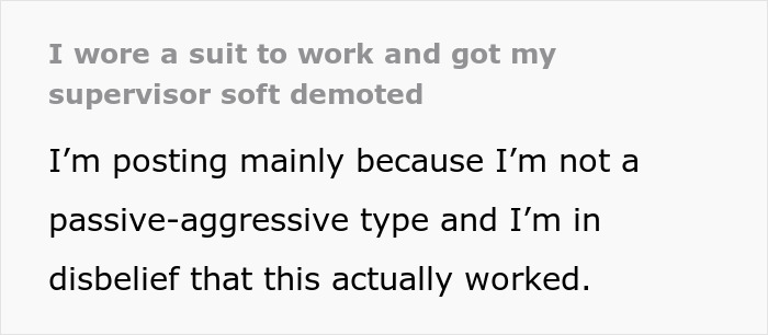 Employee wearing a full suit at the office to spite boss leads to supervisor getting demoted in workplace dispute.