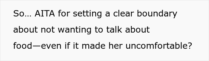 Text about setting a clear boundary on food talk triggering a woman due to her son’s autism, cousin cuts her off. Text about setting a clear boundary on food talk triggering a woman due to her son’s autism, cousin cuts her off.