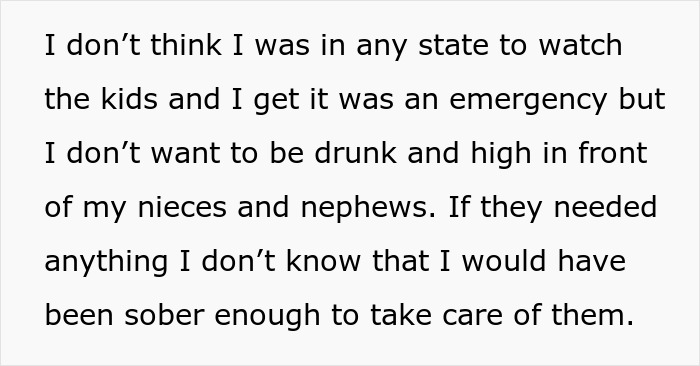Text excerpt showing a guy refusing to watch kids during an emergency because he was under the influence, causing sister’s fury. Text excerpt showing a guy refusing to watch kids during an emergency because he was under the influence, causing sister’s fury.