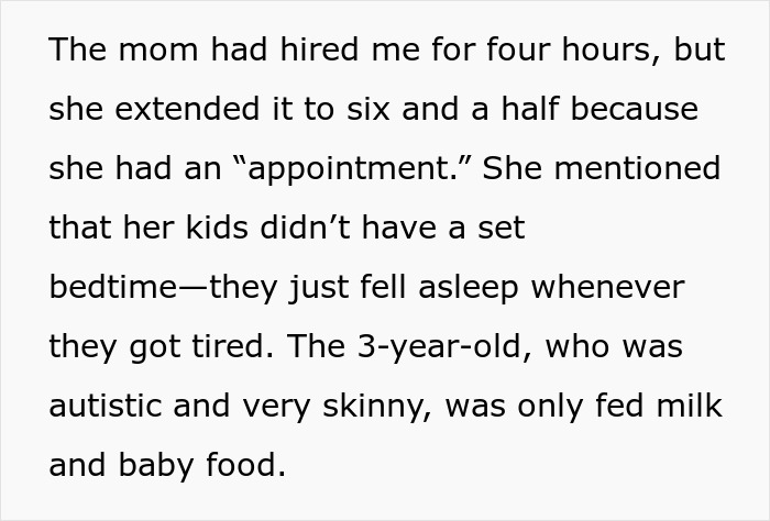 Babysitter shocked by kids&rsquo; living conditions, caring for autistic child, and deciding to call CPS after witnessing neglect.