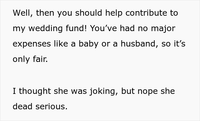 Text on a white background about a distant cousin asking to fund her entire wedding because the other person is single with no kids.