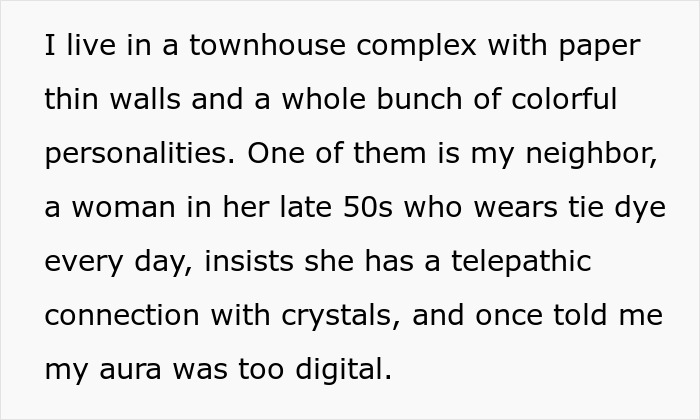 Text describing a townhouse neighbor concerned about WiFi use allegedly distracting her plants due to signal interference. Text describing a townhouse neighbor concerned about WiFi use allegedly distracting her plants due to signal interference.