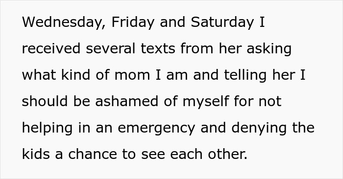 Texts received criticizing parenting and refusing to help with babysitting, affecting the chance for kids to see each other.