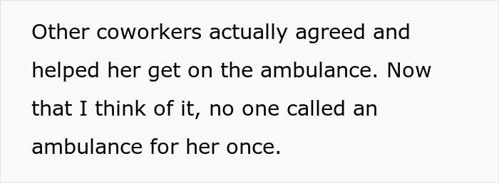 Text excerpt about coworkers helping a woman get on an ambulance during a severe case of attention seeking at the office.