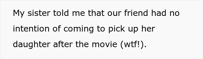 Text on a white background about a sister saying their friend had no intention of picking up her daughter after the movie.