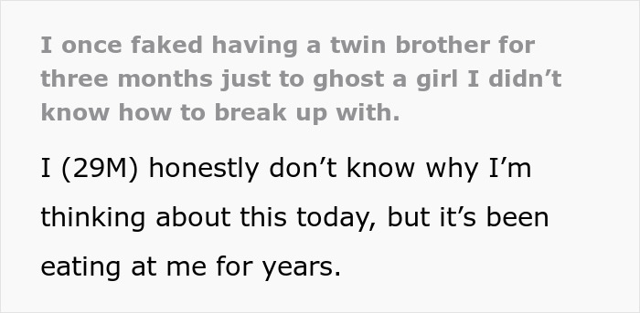 Text excerpt about faking having a twin brother to ghost a girl, highlighting a personal confession and emotional struggle. Text excerpt about faking having a twin brother to ghost a girl, highlighting a personal confession and emotional struggle.