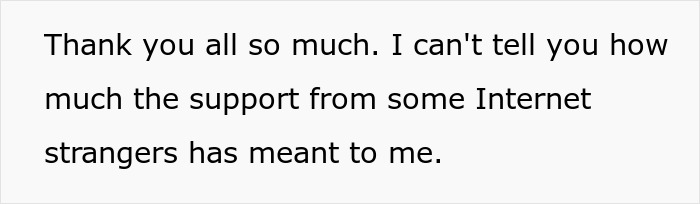Text on a white background reading thank you all for the support from some Internet strangers that has meant a lot to me. Text on a white background reading thank you all for the support from some Internet strangers that has meant a lot to me.