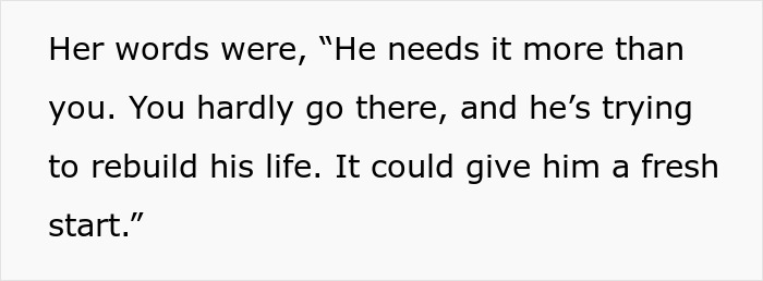 Text on white background showing a woman upset over refusing to give away her dad&rsquo;s cabin to her struggling stepbrother.