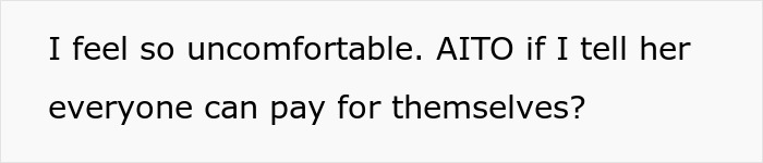 Text saying I feel so uncomfortable. AITO if I tell her everyone can pay for themselves about MIL expecting DIL to pay for 8.