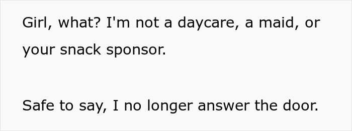 Text message on white screen expressing refusal to babysit neighbor's kids due to lack of real responsibilities.