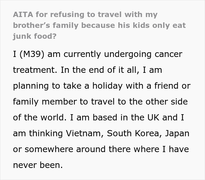Man plans life-changing trip after cancer battle but reconsiders due to his brother&rsquo;s picky kids and travel issues.