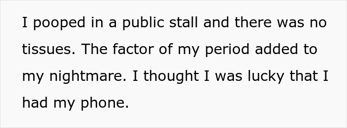 Text of a woman describing a nightmare of no tissues in a public stall during her period, highlighting refusal of period pad. Text of a woman describing a nightmare of no tissues in a public stall during her period, highlighting refusal of period pad.