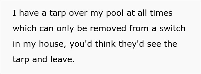 Pool covered with a tarp controlled from inside the house to prevent neighbors&rsquo; relatives using it without consent.