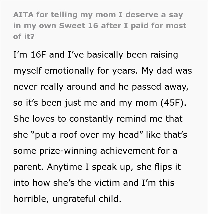 Teen girl confronting her mom about having a say in her Sweet 16 after paying for most of the celebration. Teen girl confronting her mom about having a say in her Sweet 16 after paying for most of the celebration.