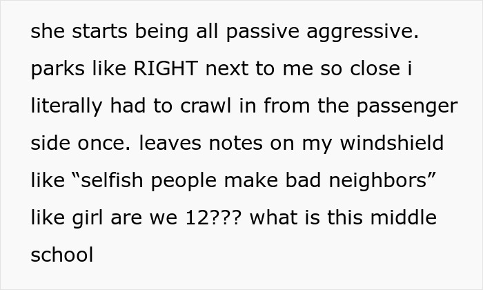 Entitled lady parking in friendly neighbor’s spot, leaving notes and spreading rumors when asked to move her car. Entitled lady parking in friendly neighbor’s spot, leaving notes and spreading rumors when asked to move her car.