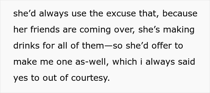 Student spikes roommate&rsquo;s drinks with sleep aids, avoiding her presence around friends for several weeks.