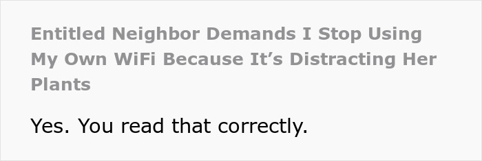 Alt text: Entitled neighbor confronting about WiFi use claiming it distracts her plants causing a residential dispute. Alt text: Entitled neighbor confronting about WiFi use claiming it distracts her plants causing a residential dispute.