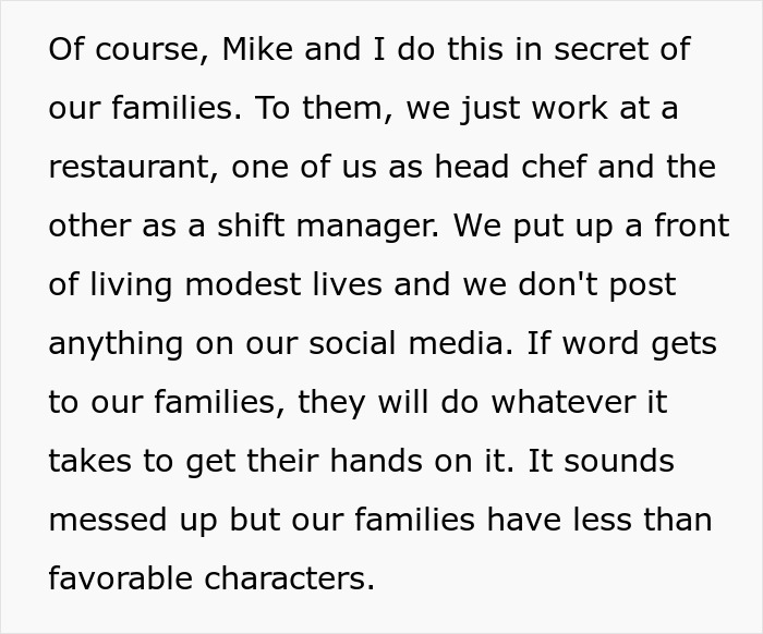Couple hides wealth from dysfunctional families by living modestly and avoiding social media to protect their safety. Couple hides wealth from dysfunctional families by living modestly and avoiding social media to protect their safety.