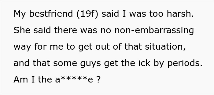 Text from a best friend about period ick and questioning if dumping boyfriend over refusal to hand period pad and tissues was harsh. Text from a best friend about period ick and questioning if dumping boyfriend over refusal to hand period pad and tissues was harsh.