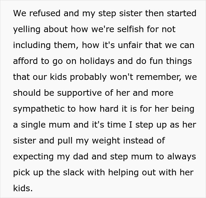 Woman refuses to babysit step sister&rsquo;s kids while she&rsquo;s on holiday, causing tension and family drama over responsibilities.