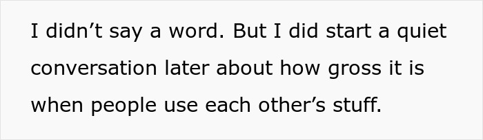 Text on screen describes a quiet conversation about how gross it is when people use each other&rsquo;s stuff.