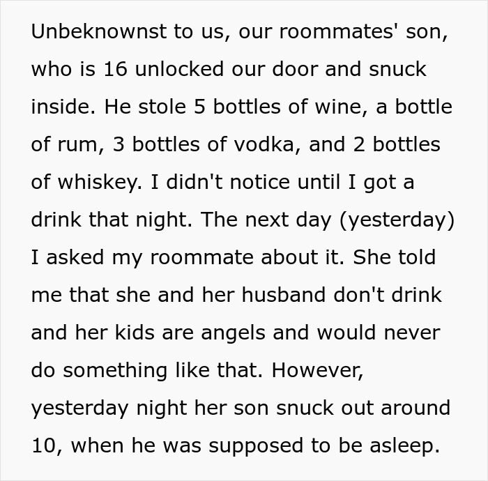 Text describing a roommate blamed for tempting a teen who sneaks into their room and steals alcohol at night. Text describing a roommate blamed for tempting a teen who sneaks into their room and steals alcohol at night.