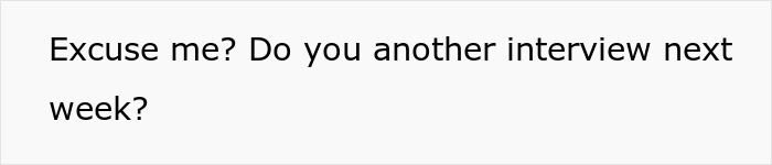 Text conversation bubble with the phrase asking about having another interview next week, relating to babysitting demands.