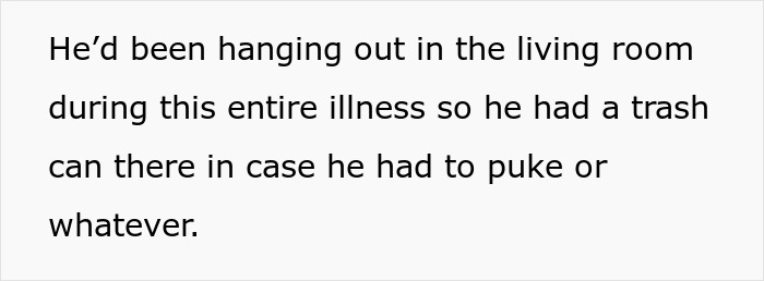 Text explaining a sick husband refusing to use the trash can to throw up, instead vomiting on the floor.