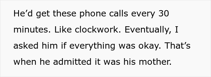 Text describing a son receiving frequent phone calls from his helicopter mom who contacts his boss, causing his embarrassment.