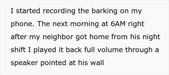 Text describing a homeowner teaching inconsiderate neighbor a lesson on proper dog owner etiquette by recording and playing back barking noise.