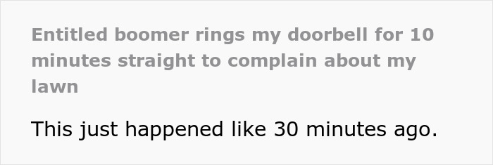 Text image showing a complaint about a neighbor repeatedly ringing the doorbell to complain about the lawn condition. Text image showing a complaint about a neighbor repeatedly ringing the doorbell to complain about the lawn condition.