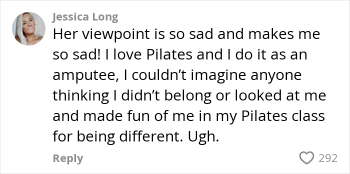 Commenter Jessica Long shares her love for Pilates and rejects exclusion based on weight or differences in a heartfelt response.