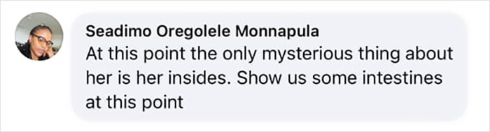 Comment from Seadimo Oregolele Monnapula about showing intestines, discussing mystery about her insides.