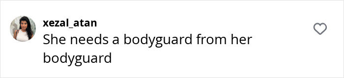 Comment on social media post stating she needs a bodyguard from her bodyguard, related to concerns about Angelina Jolie and bodyguard moments.