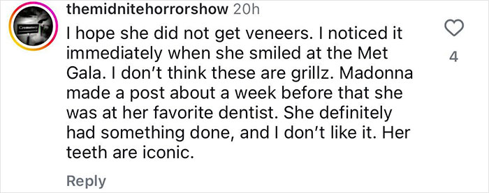 Comment expressing concern about Madonna's missing famous facial feature, focusing on her iconic teeth and potential dental work.