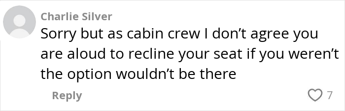 Comment from cabin crew disagreeing with passenger reclining seat on a plane, sparking debate among travelers.