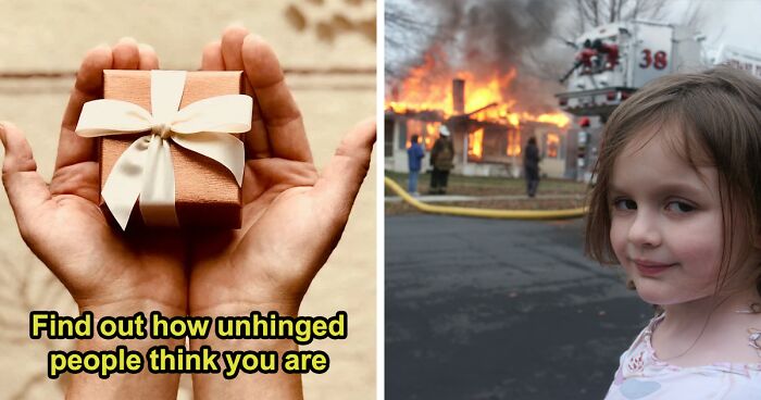 “Have You Ever Wondered How Unhinged You Are Compared To Others?”: Find Out In 27 Questions