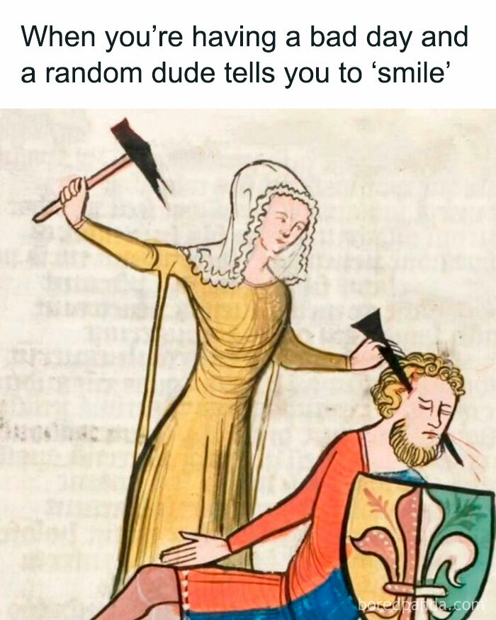 Medieval style classical art meme showing a woman hitting a man with an axe, humorously reacting to being told to smile.