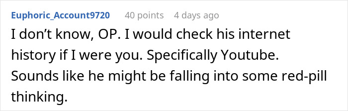 Comment from user Euphoric_Account9720 suggesting to check internet history on YouTube, discussing dad’s reaction to daughter’s ear piercing. Comment from user Euphoric_Account9720 suggesting to check internet history on YouTube, discussing dad’s reaction to daughter’s ear piercing.