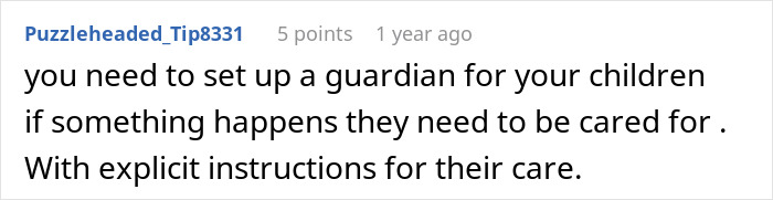 Reddit comment explaining to set up a guardian for children with explicit care instructions for safety from dysfunctional families. Reddit comment explaining to set up a guardian for children with explicit care instructions for safety from dysfunctional families.