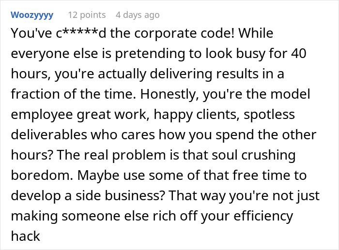 Reddit comment praising an employee figure who works a week a month, delivering great results efficiently and avoiding boredom. Reddit comment praising an employee figure who works a week a month, delivering great results efficiently and avoiding boredom.