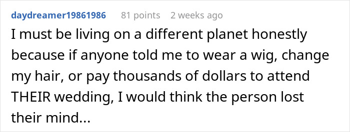 Alt text: Screenshot of a Reddit comment about a woman refusing to wear a wig at brother's wedding, expressing disbelief and frustration. Alt text: Screenshot of a Reddit comment about a woman refusing to wear a wig at brother's wedding, expressing disbelief and frustration.