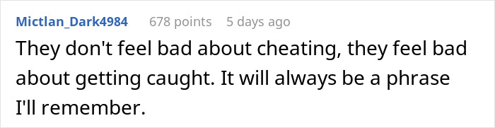 Comment about cheating and getting caught, reflecting on a memorable phrase related to betrayal and trust issues. Comment about cheating and getting caught, reflecting on a memorable phrase related to betrayal and trust issues.