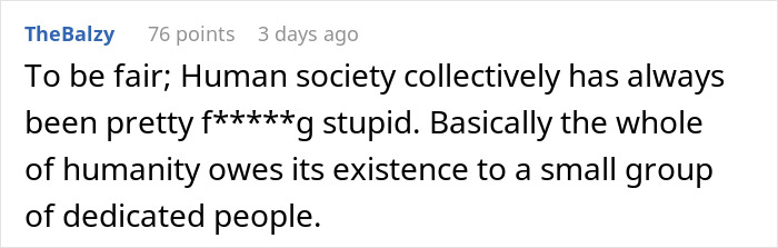 Comment about human society's flaws and dedication, posted with 76 points three days ago on a discussion forum.