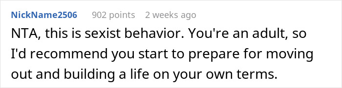 Comment discussing sexist behavior and advising a woman to prepare for independence from sexist parents' house chores. Comment discussing sexist behavior and advising a woman to prepare for independence from sexist parents' house chores.